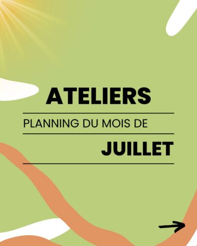 atelier- planning du mois de juillet